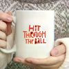 11oz Ceramic Coffee Mug with "Hit Through The Ball" Handdrawn Design - Microwave, Dishwasher & Cold Drink