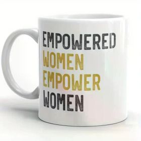 1pc empowered women empower women MUG, feminist gift ideas, feminism quotes, friend coworker sister, mugs quotes,