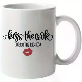 1pc Coffee Mug, Funny Kiss The Cook Or Do the Dishes Lovely Home Gift Idea