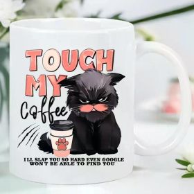 Funny Cat Coffee Lover Ceramic Mug – 'Touch My Coffee' Humorous Design, Reusable & Dishwasher Safe, BPA-Free,