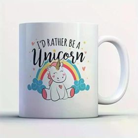 1pc Whimsical Unicorn Coffee Mug - "I'd Rather Be A Unicorn" Design - 11oz Insulated White Ceramic Tea Cup (Color: White)