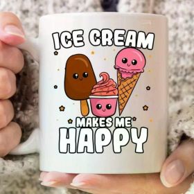 1pc Ice Cream Makes Me Happy Mug, Funny Ice Cream Scoop Coffee Cup For Men Women, Cute Ice Cream Party (Color: White)