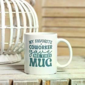 1pc My Favourite CoWorker Gave Me This Mug | Gifts for Work | Office Humour Mug | Gift For Colleagues | Funny (Color: White)