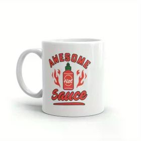 1pc | Awesome Sauce Mug Funny Spicy Hot Sauce Lover Graphic Novelty Coffee Cup-11oz (Color: White)