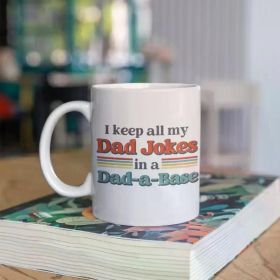 1pc I Keep All My Dad Jokes In A Dad-a-base Mug Funny Fathers Day Gift From Daughter Son Funny Dad Mug Dad (Color: White)
